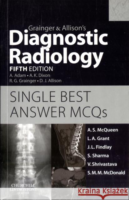 Grainger & Allison's Diagnostic Radiology: Single Best Answer MCQs McQueen, Andrew S. 9780702031496 0