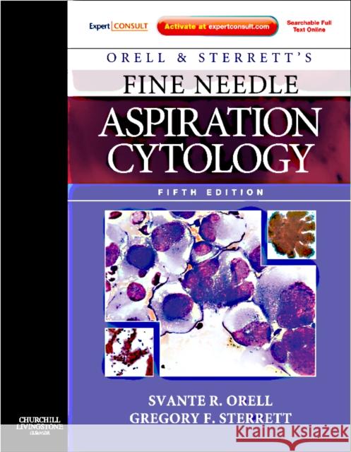 Orell & Sterrett's Fine Needle Aspiration Cytology [With Access Code] Orell, Svante R. 9780702031519 0