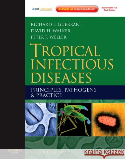 Tropical Infectious Diseases: Principles, Pathogens and Practice (Expert Consult - Online and Print) Guerrant, Richard L. 9780702039355