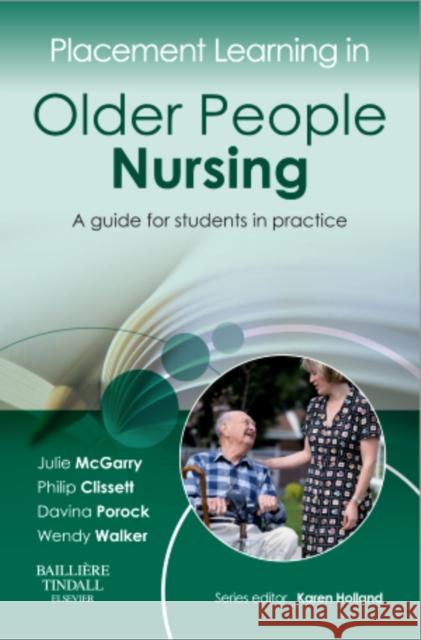Placement Learning in Older People Nursing : A guide for students in practice Julie McGarry 9780702043048 0