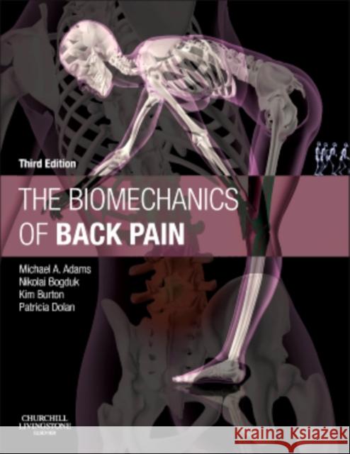 The Biomechanics of Back Pain Michael A Adams 9780702043130 Elsevier Health Sciences