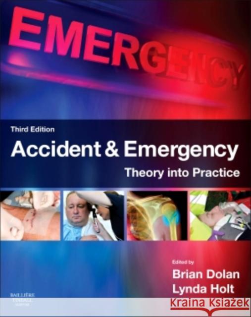 Accident & Emergency : Theory into Practice Brian Dolan 9780702043154 Elsevier Health Sciences