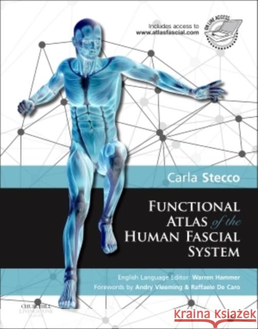 Functional Atlas of the Human Fascial System Carla Stecco 9780702044304 Elsevier Health Sciences