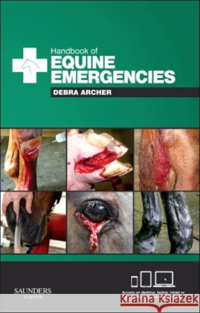 Handbook of Equine Emergencies Debra Catherine Archer 9780702045455 W.B. Saunders Company