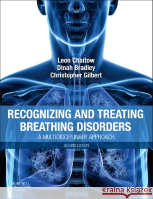 Recognizing and Treating Breathing Disorders: A Multidisciplinary Approach Leon Chaitow Christopher Gilbert Dinah Morrison 9780702049804 Churchill Livingstone