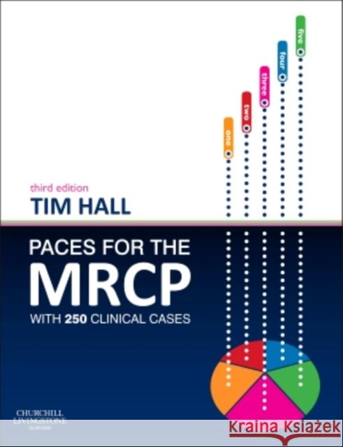 Paces for the MRCP: With 250 Clinical Cases Hall, Tim 9780702051418