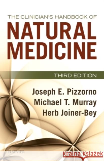 The Clinician's Handbook of Natural Medicine Joseph E. Pizzorno Michael T. Murray Herb Joiner-Bey, ND 9780702055140