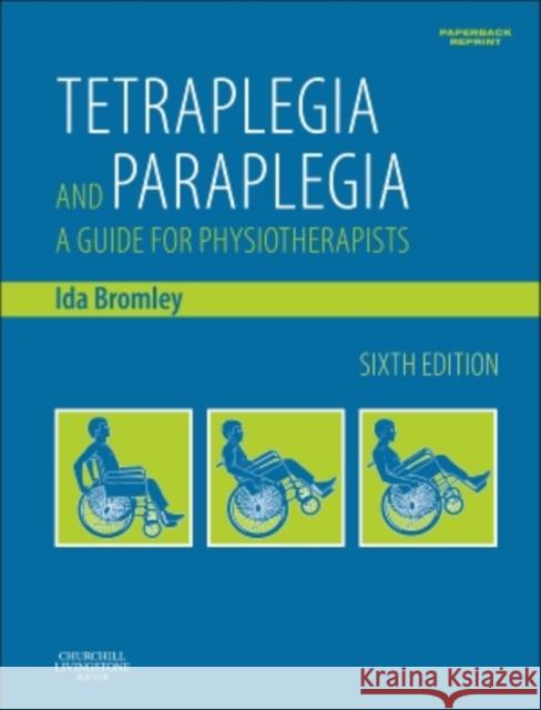 Tetraplegia and Paraplegia: A Guide for Physiotherapists Bromley, Ida 9780702055263 Churchill Livingstone