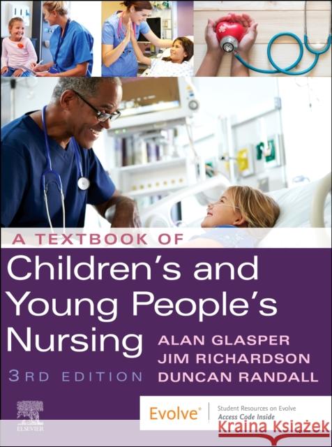 A Textbook of Children's and Young People's Nursing Edward Alan Glasper Jim Richardson 9780702062322 Elsevier Health Sciences