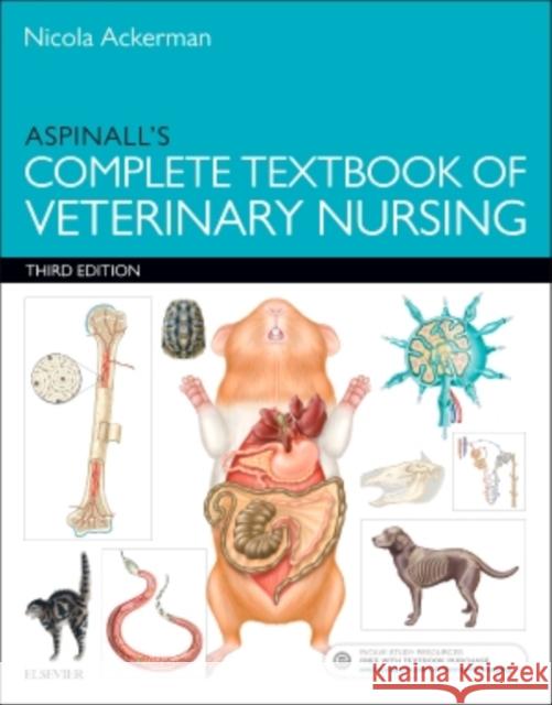 Aspinall's Complete Textbook of Veterinary Nursing Nicola Ackerman Victoria Aspinall 9780702066023 Elsevier Health Sciences