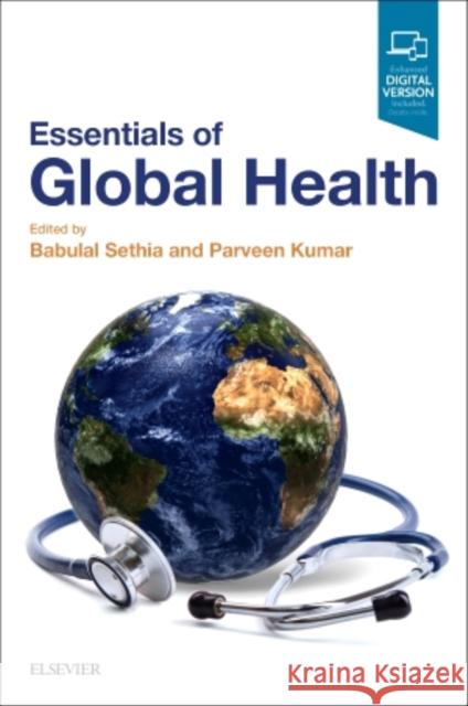 Essentials of Global Health Babulal Sethia Parveen Kumar  9780702066078 Elsevier Health Sciences