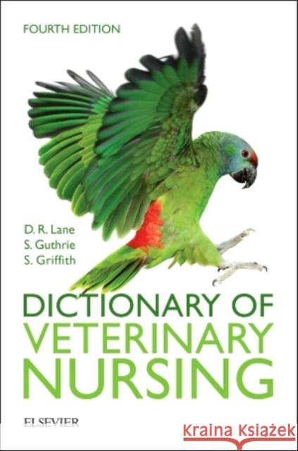 Dictionary of Veterinary Nursing Sian (Operations Director of the Queen Mother Hospital for Animals, Royal Veterinary College, North Mymms, Hatfield, UK) 9780702066351 Elsevier Health Sciences