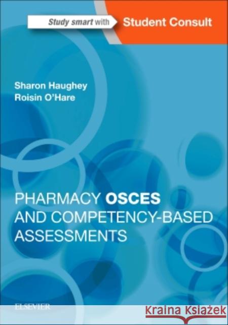 Pharmacy OSCEs and Competency-Based Assessments Roisin (School of Pharmacy, Queen's University, Belfast, UK) O'Hare 9780702067013 Elsevier