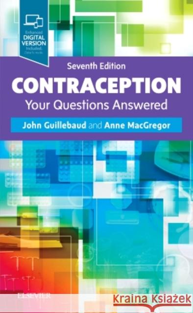 Contraception: Your Questions Answered John Guillebaud Anne MacGregor 9780702070006
