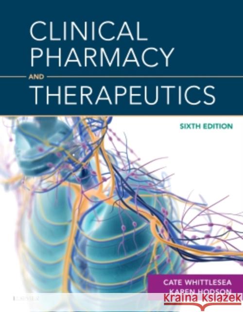 Clinical Pharmacy and Therapeutics Cate Whittlesea Karen Hodson  9780702070129