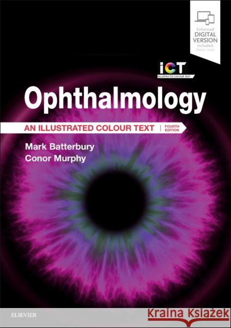Ophthalmology: An Illustrated Colour Text Conor (Professor of Ophthalmology and Consultant Ophthalmic Surgeon, Royal College of Surgeons in Ireland and Royal Vict 9780702075025 Elsevier Health Sciences