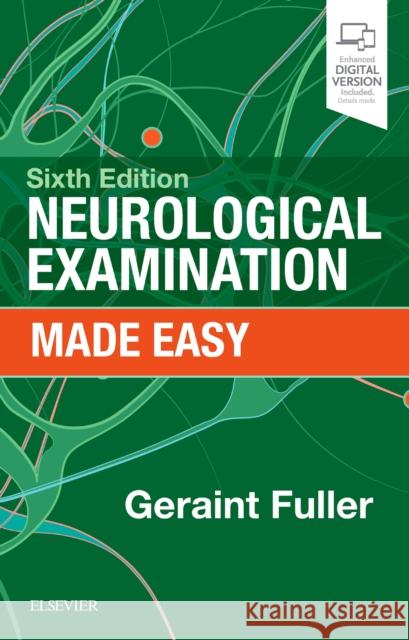 Neurological Examination Made Easy Geraint (Consultant Neurologist, Gloucester Royal Hospital, Gloucester, UK) Fuller 9780702076275 Elsevier Health Sciences