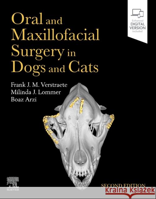 Oral and Maxillofacial Surgery in Dogs and Cats Frank J M Verstraete, DrMedVet, BVSc(Hon Milinda J Lommer Boaz Arzi, Dr. 9780702076756 Elsevier Health Sciences