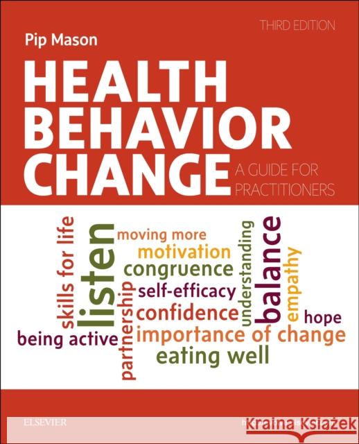 Health Behavior Change: A Guide for Practitioners Mason, Pip 9780702077562 Elsevier Health Sciences