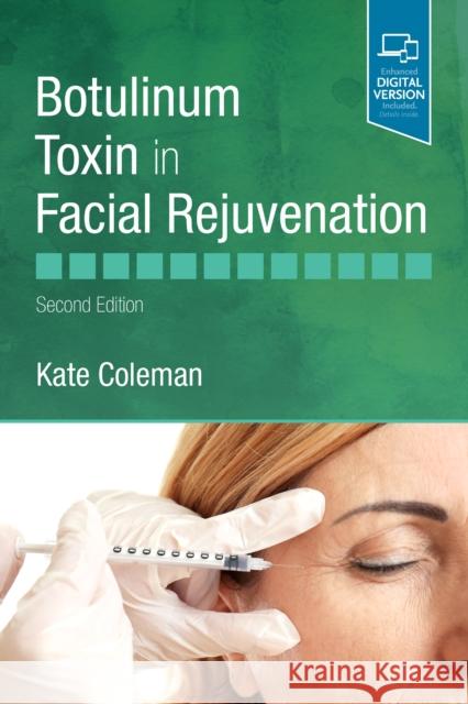 Botulinum Toxin in Facial Rejuvenation Kate Coleman 9780702077869 Elsevier Health Sciences