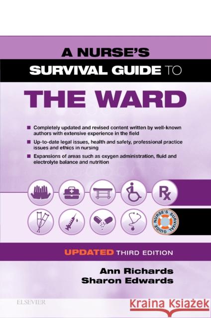 A Nurse's Survival Guide to the Ward - Updated Edition Ann Richards Sharon L. Edwards 9780702078316 Elsevier