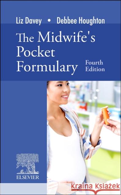 The Midwife's Pocket Formulary Debbee (Senior Lecturer in Midwifery, Bournemouth University, Dorset, UK) Houghton 9780702078613 Elsevier Health Sciences