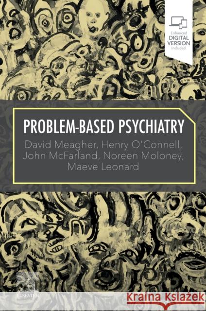 Problem-Based Psychiatry David Meagher Henry O'Connell John McFarland 9780702081033 Elsevier Health Sciences