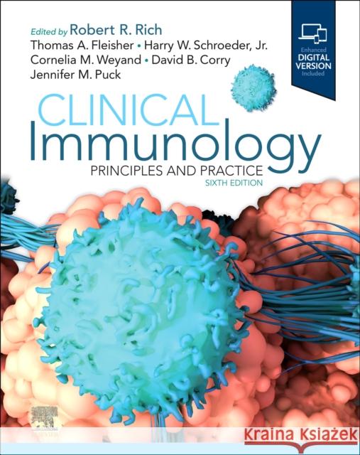 Clinical Immunology: Principles and Practice Robert R. Rich Thomas A. Fleisher Harry W. Schroede 9780702081651 Elsevier