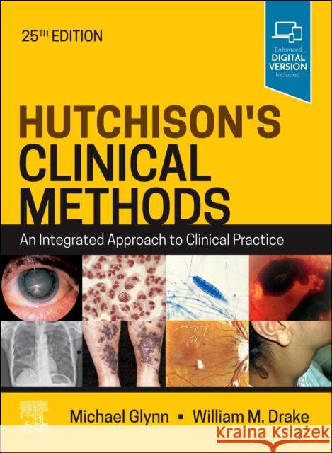 Hutchison's Clinical Methods: An Integrated Approach to Clinical Practice Michael Glynn William M. Drake 9780702082658