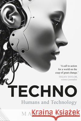 Techno: Humans and Technology Marcus Smith 9780702266416 University of Queensland Pr (Australia)