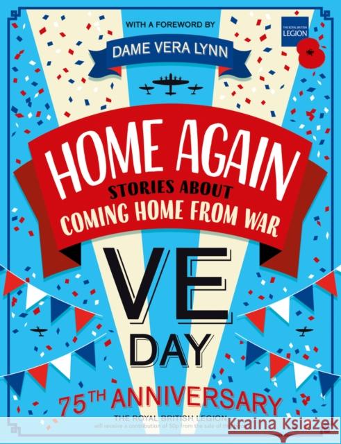 Home Again: Stories About Coming Home From War Tony Bradman, Jim Eldridge, Emily Hibbs, E. L. Norry, Bali Rai, Leila Rasheed 9780702300547