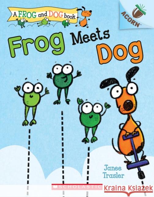 Frog Meets Dog Janee Trasler, Janee Trasler 9780702300813 Scholastic