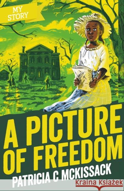 A Picture of Freedom Patricia C McKissack 9780702303814
