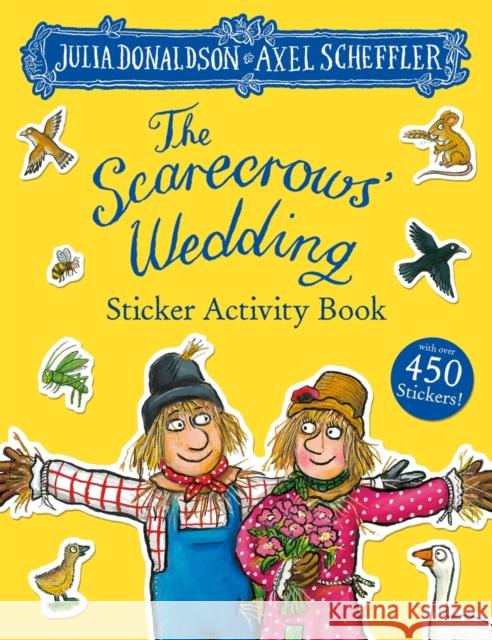 The Scarecrows' Wedding Sticker Book Julia Donaldson, Axel Scheffler 9780702305184 Scholastic