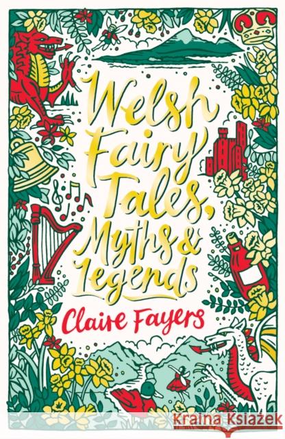 Welsh Fairy Tales, Myths and Legends Claire Fayers 9780702305511 Scholastic