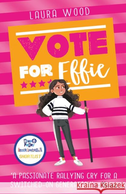 Vote For Effie Laura Wood 9780702305726