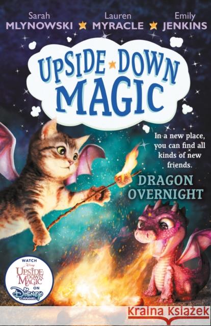 UPSIDE DOWN MAGIC 4: Dragon Overnight Sarah Mlynowski, Lauren Myracle, Emily Jenkins 9780702306549