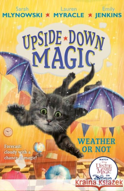 UPSIDE DOWN MAGIC 5: Weather or Not Sarah Mlynowski, Lauren Myracle, Emily Jenkins 9780702306556