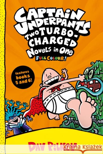 Captain Underpants: Two Turbo-Charged Novels in One (Full Colour!) Dav Pilkey, Dav Pilkey 9780702306778 Scholastic