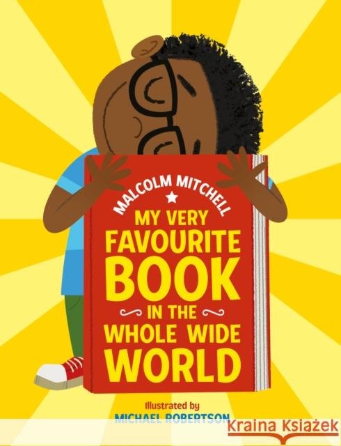 My Very Favourite Book in the Whole Wide World Malcolm Mitchell, Michael Robertson 9780702307287 Scholastic