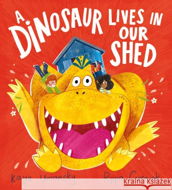 A Dinosaur Lives in Our Shed Kaye Umansky 9780702307782