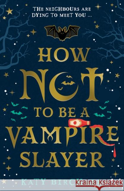 How Not To Be A Vampire Slayer Katy Birchall 9780702307966