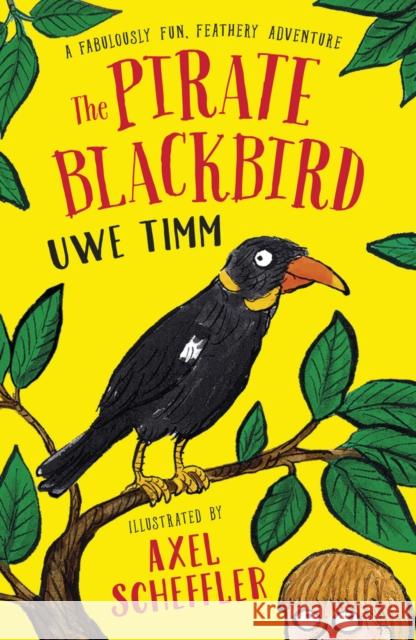 The Pirate Blackbird Uwe Timm 9780702309632 Scholastic