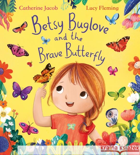 Betsy Buglove and the Brave Butterfly (PB) Catherine Jacob 9780702310478