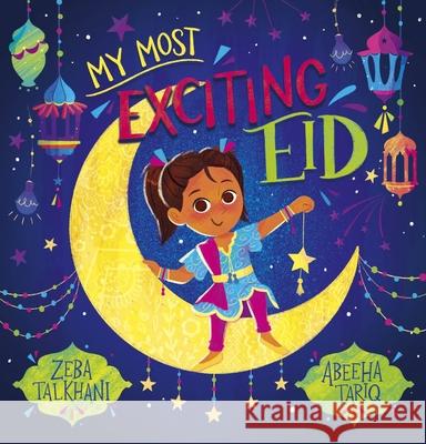 My Most Exciting Eid (PB) Zeba Talkhani 9780702313240 Scholastic