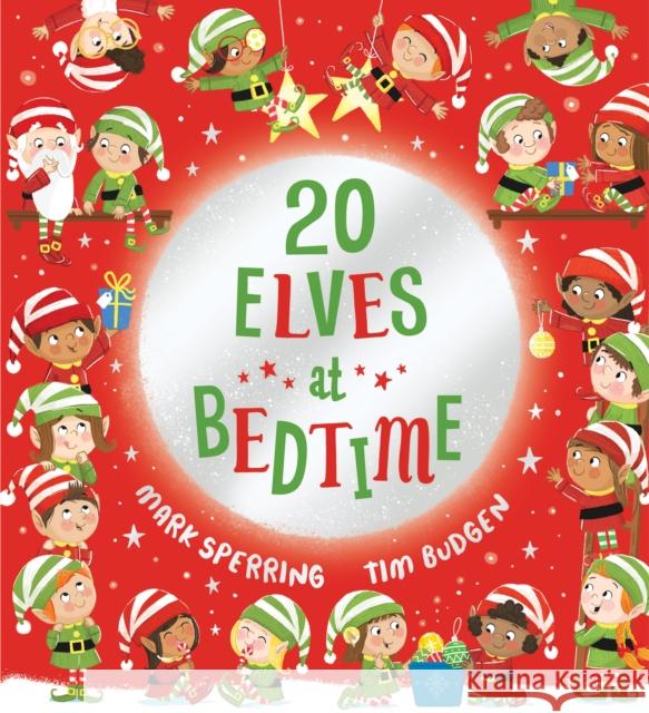 Twenty Elves at Bedtime Mark Sperring, Tim Budgen 9780702313592 Scholastic