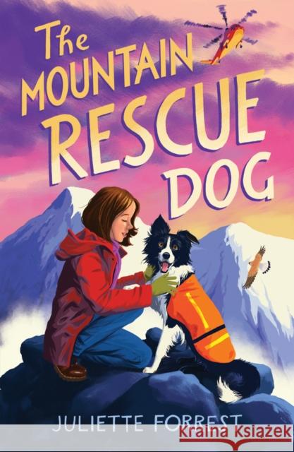 The Mountain Rescue Dog Juliette Forrest 9780702313646