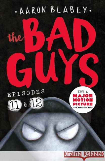 The Bad Guys: Episode 11&12 Aaron Blabey 9780702313806 Scholastic