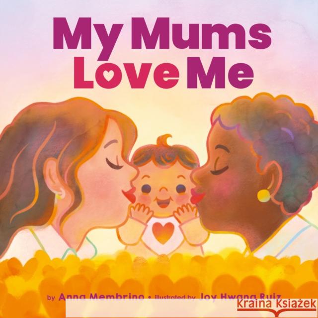 My Mums Love Me (BB) Anna Membrino, Joy Hwang Ruiz 9780702314322