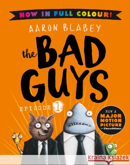 The Bad Guys 1 Colour Edition Aaron Blabey 9780702314346 Scholastic